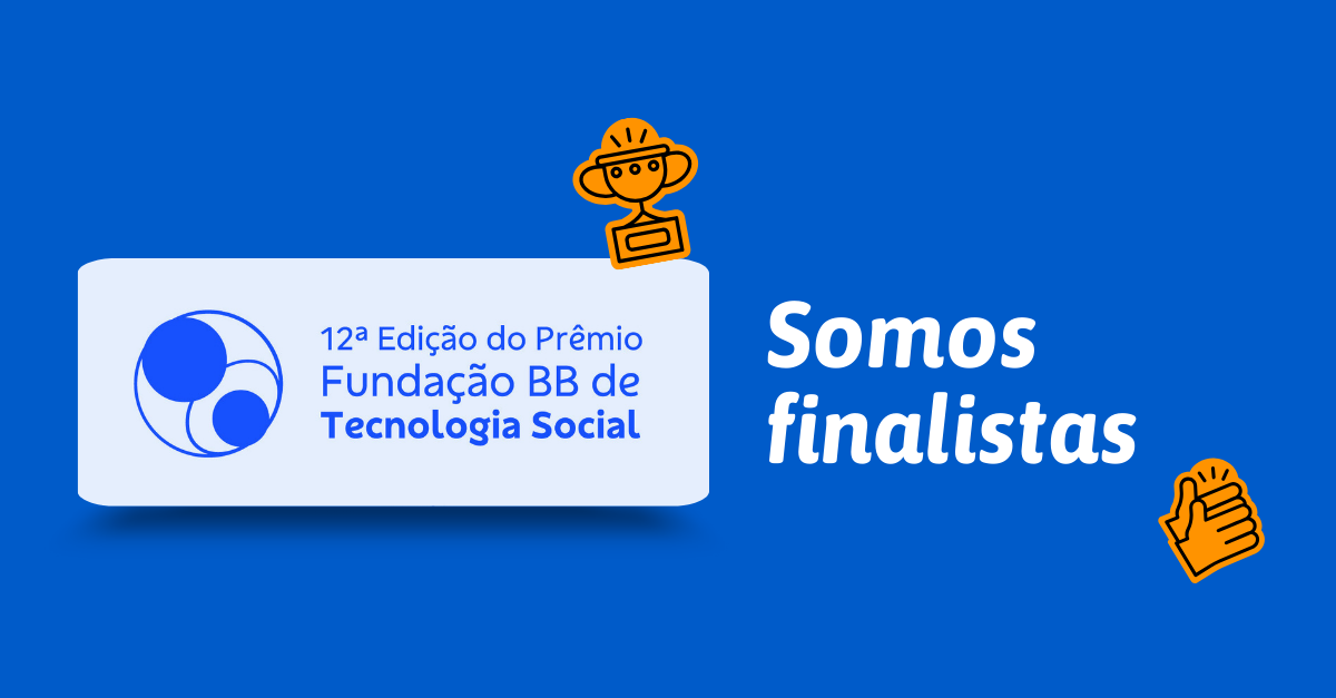 Fundo azul com as frases: "12ª Edição do Prêmio Fundação BB de Tecnologia Social. Somos finalistas."