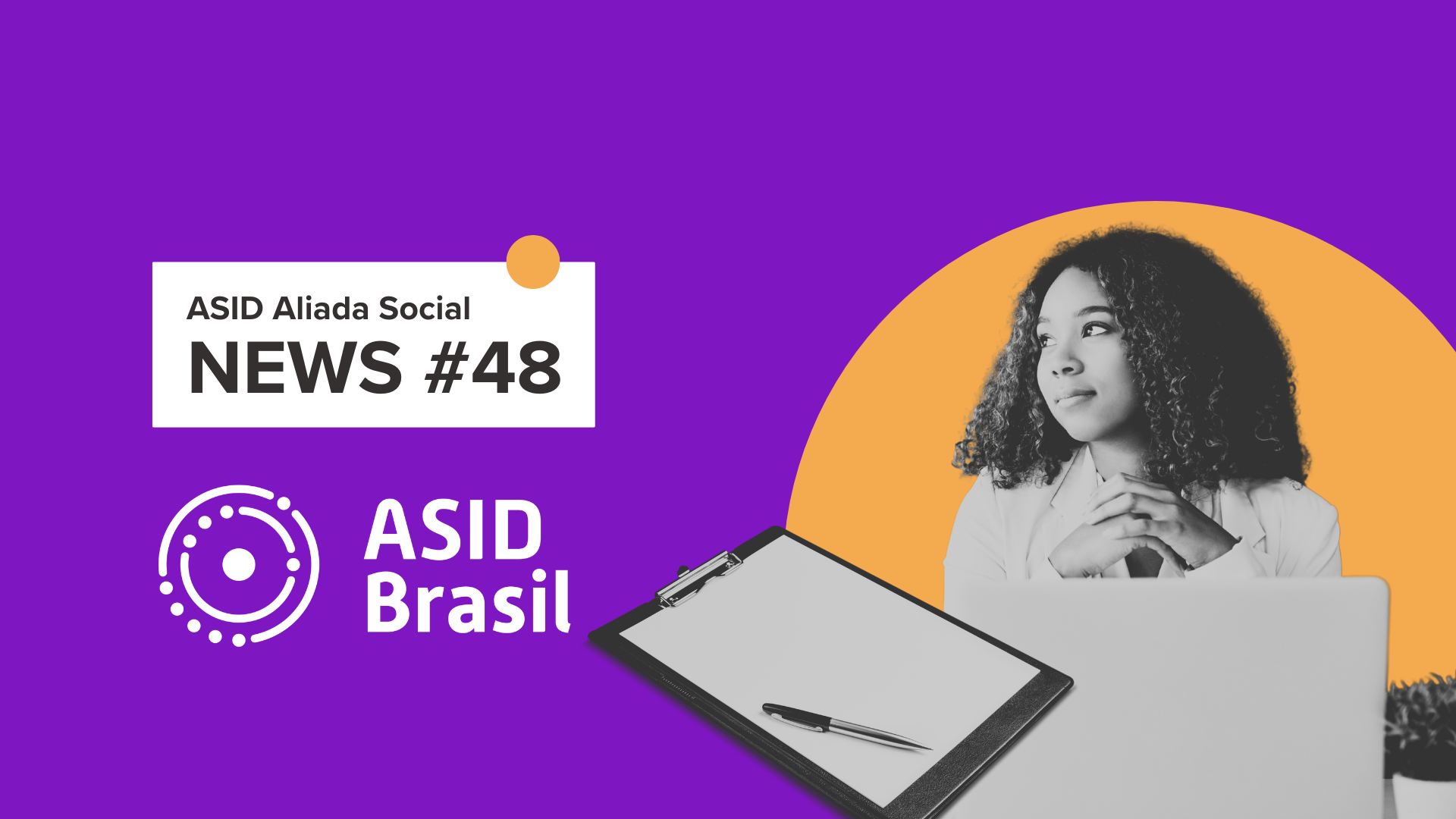 Mulher negra olhando para o lado e a logomarca ASID Brasil e a frase "ASID Aliada Social News #48"